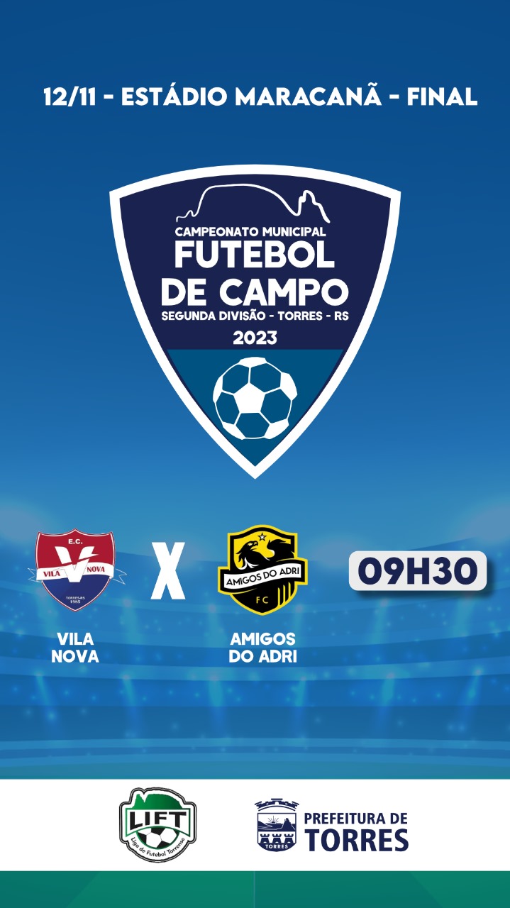 Definida a final do Campeonato de Futebol de Torres 2ª Divisão, será entre  Vila Nova x Amigos do Adri – Prefeitura de Torres/RS – Site oficial
